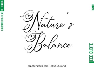 Nature's Balance  Modern Stylish Cursive Hand Lettering Eco Friendly Slogan