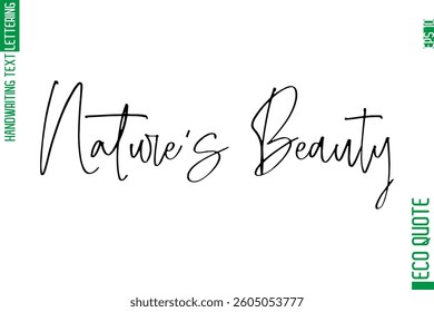 Nature's Beauty  Modern Stylish Cursive Hand Lettering Eco Friendly Slogan