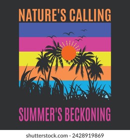 Natures calling summers beckoning, Summer beach vacation t-shirts, surfing t-shirt vector design. Enjoy summer time typography t-shirt design and vector template.