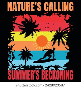 Natures calling summers beckoning, Summer beach vacation t-shirts, surfing t-shirt vector design. Enjoy summer time typography t-shirt design and vector template.