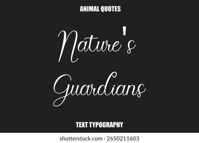 Nature's Guardians Text typography Animal Quotes