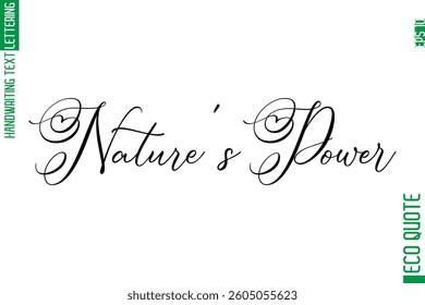 Nature's Power   Modern Stylish Cursive Hand Lettering Eco Friendly Slogan