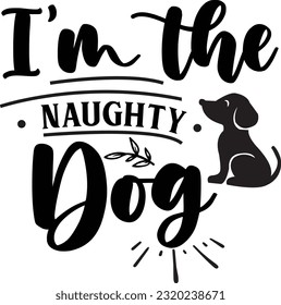 I’m the naughty dog svg, Dog Christmas svg design, pet Christmas svg file