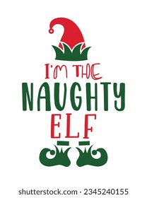 I am the naughty elf, Christmas SVG, Funny Christmas Quotes, Winter SVG, Merry Christmas, Santa SVG, t shirts design, typography, vintage, Holiday shirt