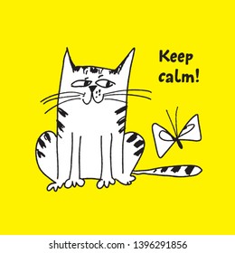 Naughty kitten hand drawn vector illustration. Keep calm motivational quote black lettering. Cute cat play with butterfly isolated character on yellow background. Positive poster, postcard idea