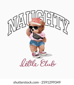 naughty little club slogan with chic bear doll in fashion style vector illustration created by hand drawn without using AI in the process