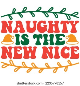 Naughty Is The New Nice T-Shirt Design Vector File