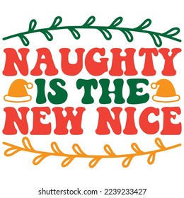 Naughty Is The New Nice T-Shirt Design Vector File