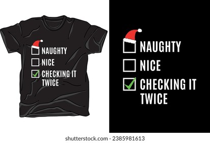 Naughty Nice Checking It Twice - Funny Christmas T-Shirt