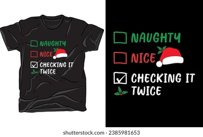 Naughty Nice Checking It Twice - Funny Christmas T-Shirt