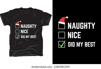 Naughty Nice Did My Best - Funny Christmas T-Shirt