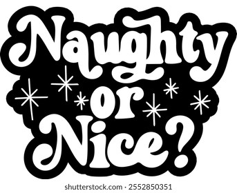 naughty or nice merry christmas black vector graphic design and cut file