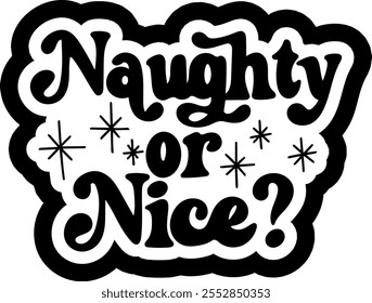 naughty or nice merry christmas black vector graphic design and cut file