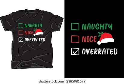 Naughty Nice Overrated - Funny Christmas T-Shirt