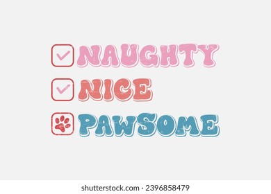Naughty nice pawsome Funny Dog Saying Design  svg