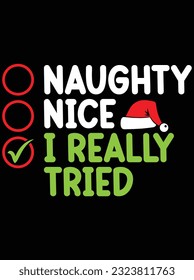 Naughty nice I really tried vector art design, eps file. design file for t-shirt. SVG, EPS cuttable design file