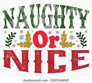 Naughty Or Nice Svg,Christmas Svg,Christmas Funny Shirt,Calligraphy t shirt,Christmas Silhouette,Christmas Says Svg,Cut File,Silhouette