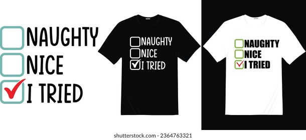 Naughty, nice, I tried with check mark on white and black t-shirt design. Isolated illustration
positive quotes, motivational, typography, lettering t-shirt design.