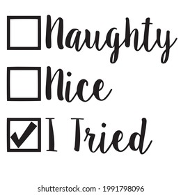 naughty nice i tried logo inspirational positive quotes, motivational, typography, lettering design