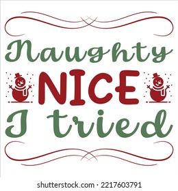 Naughty nice I tried Merry Christmas shirt print template, funny Xmas shirt design, Santa Claus funny quotes typography design