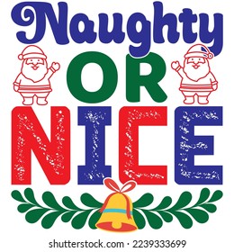 Naughty or Nice T-Shirt Design Vector File