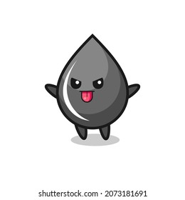naughty oil drop character in mocking pose , cute style design for t shirt, sticker, logo element