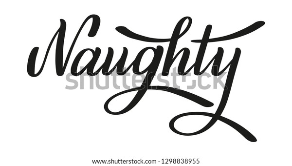 Naughty One Word Hand Lettering Calligraphic Stock Vector Royalty Free