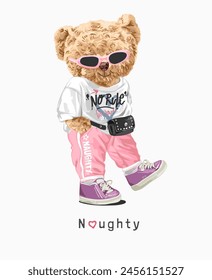 naughty slogan with cute bear doll in pink street fashion style hand drawn vector illustration