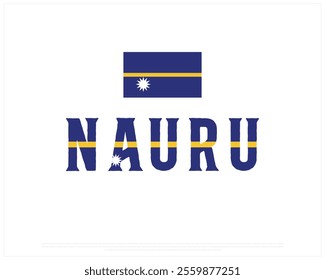 NAURU flag Typography on a white background, Editable vector design of NAURU typography with flag, Independence Day Design, NAURU day design, National Flag of NAURU