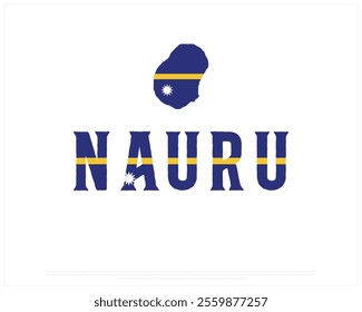 NAURU flag Typography on a white background, Editable vector design of NAURU typography with Map, Independence Day Design, NAURU day design, Map of NAURU