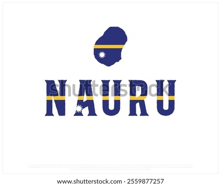 NAURU flag Typography on a white background, Editable vector design of NAURU typography with Map, Independence Day Design, NAURU day design, Map of NAURU