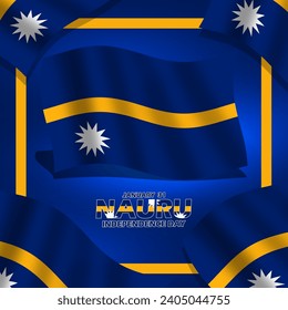 Nauru Independence Day event banner. The waving flag of the country of Nauru, with bold text in frame on dark blue background to commemorate on January 31