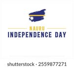 NAURU Independence Day vector design on a white background, Typographic Design of NAURU Independence Day, Independence Day of NAURU with brush flag, Vector design of Nauru national day 