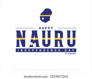 NAURU Independence Day vector design on a white background, Typographic Design of NAURU Independence Day, NAURU flag typography with Map, Vector design of Nauru national day