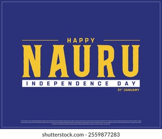 NAURU Independence Day vector design on a blue background, Typographic Design of NAURU Independence Day, Vector design of Nauru national day