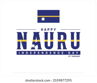 NAURU Independence Day vector design on a white background, Typographic Design of NAURU Independence Day, NAURU flag typography with national flag, Vector design of Nauru national day