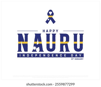 NAURU Independence Day vector design on a white background, Typographic Design of NAURU Independence Day, NAURU flag typography with ribbon flag, Vector design of Nauru national day