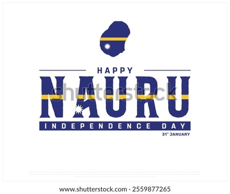 NAURU Independence Day vector design on a white background, Typographic Design of NAURU Independence Day, NAURU flag typography with Map, Vector design of Nauru national day