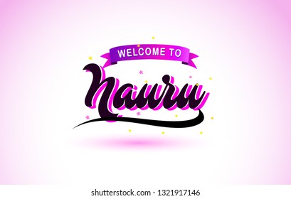 Nauru Welcome to Creative Text Handwritten Font with Purple Pink Colors Design Vector Illustration.