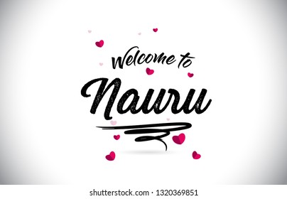 Nauru Welcome To Word Text with Handwritten Font and Pink Heart Shape Design Vector Illustration.