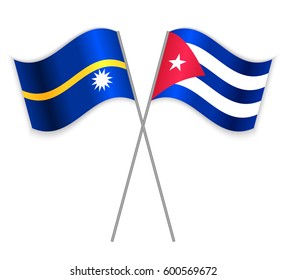 Nauruan and Cuban crossed flags. Nauru combined with Cuba isolated on white. Language learning, international business or travel concept.