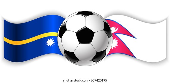 Nauruan and Nepalese wavy flags with football ball. Nauru combined with Nepal isolated on white. Football match or international sport competition concept.