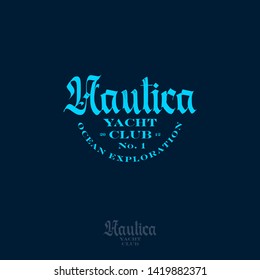 Nautica logo. Yacht Club Emblem. Lettering, Isolated, on Dark  Background.