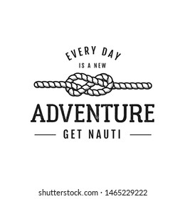 Nautical adventure style vintage print design for t-shirt, logos or badge. Everyday adventure get nauti typography with rope. Marine emblem, sea and ocean style tee. Stock vector illustration isolate.