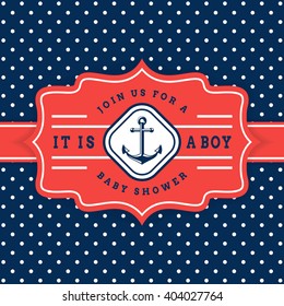 Nautical baby shower. Sea theme baby party invitation. Cute card with anchor and polka dot background. Vector illustration.