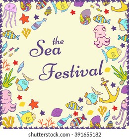 Nautical card template. Hand drawn sea card.The Sea Festival. Summer poster in doodle style.