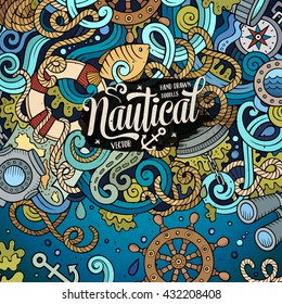 Nautical cartoon vector hand drawn doodle illustration. Colorful detailed design with lot of objects and symbols