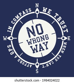 Nautical compass no wrong way quote illustration T-Shirt Print graphic vector artwork