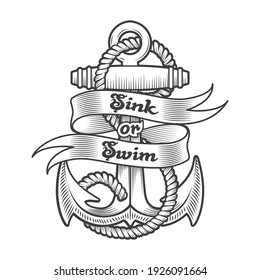 Nautical Emblem of Anchor and Wording Sink or Swim drawn in Tattoo style isolated on white. Vector illustration
