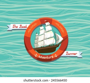 Nautical emblem with old sailboat and red lifebuoy on a blue sea background.Vector card of the summer adventures.